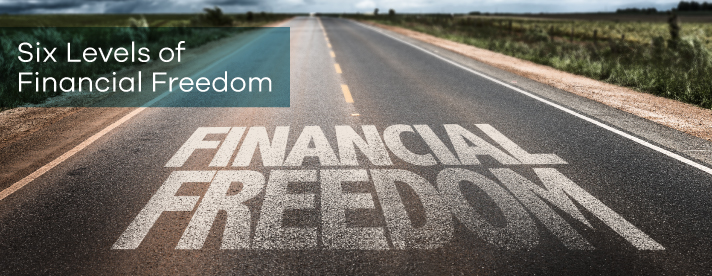Six Levels of Financial Freedom