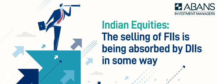 Indian Equities: The selling of FIIs is being absorbed by DIIs in some way.